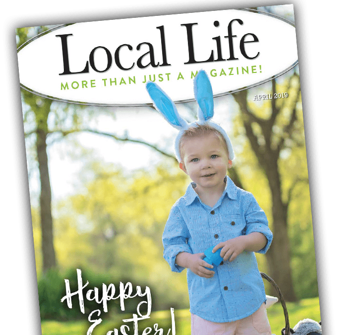 Local Life April 2019 Digital Issue – Read Online and Print at Home