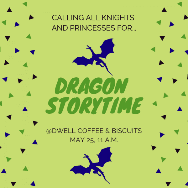 Dragon Story Time @ Dwell Coffee & Biscuits