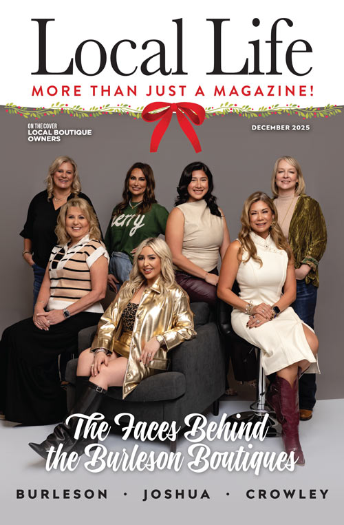 Local Life Magazine news features and coupons for Burleson Joshua and Crowley Texas