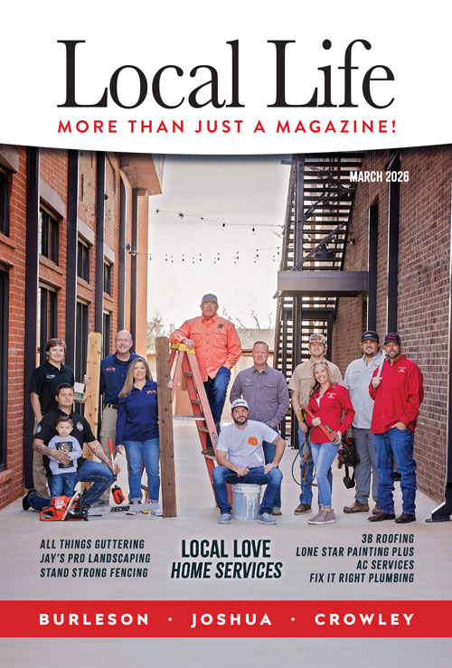 Local Life Magazine news features and coupons for Burleson Joshua and Crowley Texas